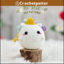 Unicorn Crochet Pattern – Magical No Sew Amigurumi Plushie